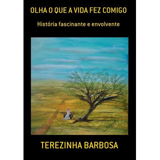 Livro Olha O Que A Vida Fez Comigo Livro Olha O Que A Vida Fez Comigo