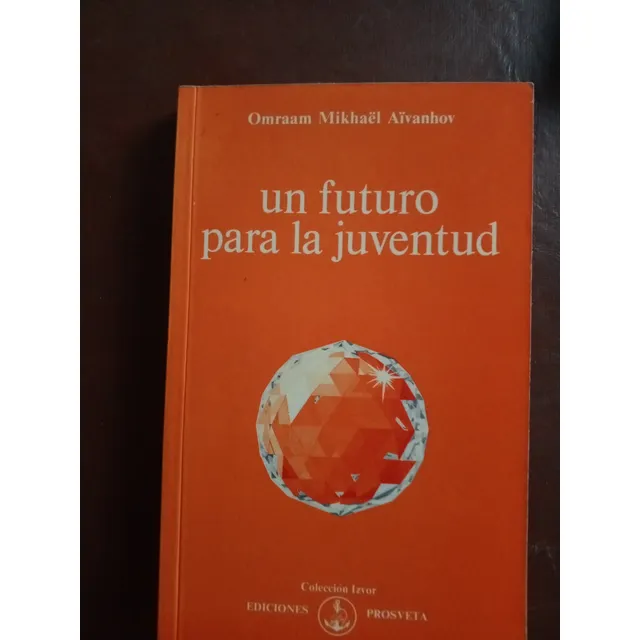 Un Futuro Para La Juventud, Omraam Aivanhov, Nueva Era, 1993
