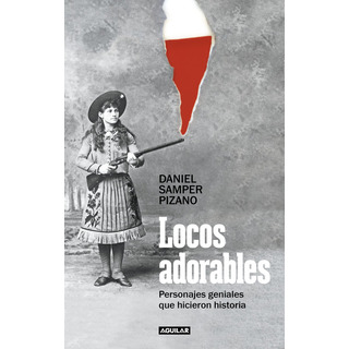 Libro Locos Adorables - Samper Pizano, Daniel Libro Locos Adorables - Samper Pizano, Daniel