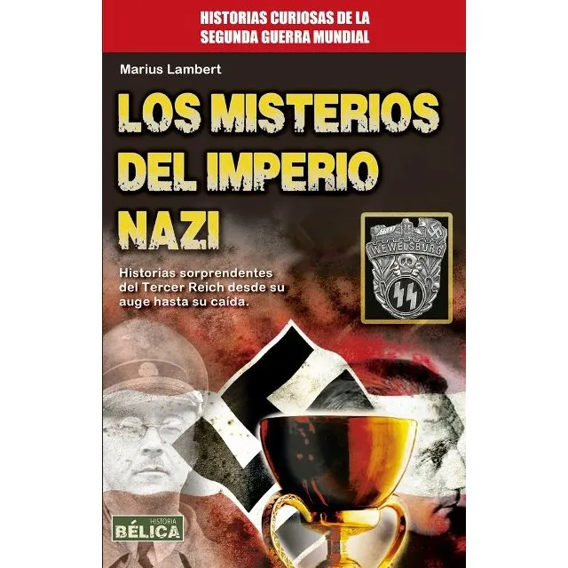 Los Misterios Del Imperio Nazi . Historias Curiosas De La Se