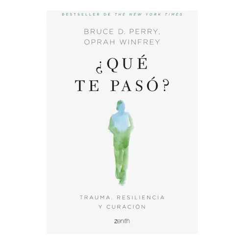 Que Te Paso?, De Winfrey Oprah D Perry Bruce. Editorial Zenith, Tapa Blanda En Español, 2023