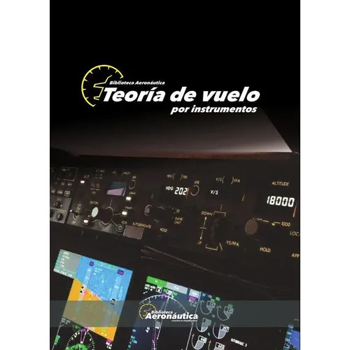 Teoría De Vuelo Por Instrumentos, De Facundo Forti. Editorial Biblioteca Aeronáutica, Tapa Blanda En Español, 2017