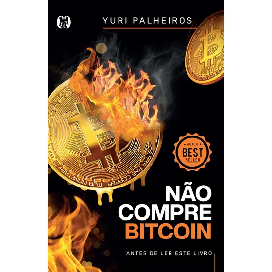Não compre Bitcoin: antes de ler este livro, de Palheiros, Yuri. Editorial Citadel, capa mole em português, 2022