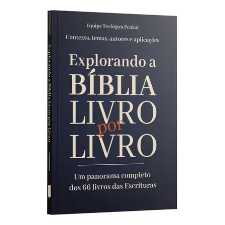 Explorando A Bíblia Livro Por Livro - Um Panorama Completo Dos 66 Livros Da Bíblia | Equipe Teológica Penkal, De Equipe Teológica Penkal. Editora Editora Penkal Books, Capa Mole