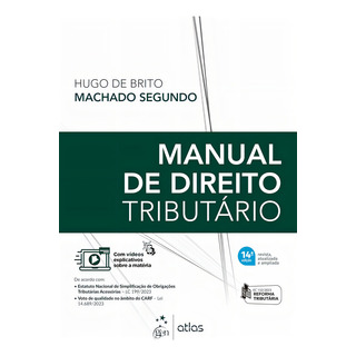 Manual De Direito Tributário, De Hugo De Brito Machado Segundo., Vol. 1. Editorial Atlas, Capa Mole, Edição 14 Em Português, 2024 Manual De Direito Tributário, De Hugo De Brito Machado Segundo., Vol. 1. Editorial Atlas, Capa Mole, Edição 14 Em Português, 2024