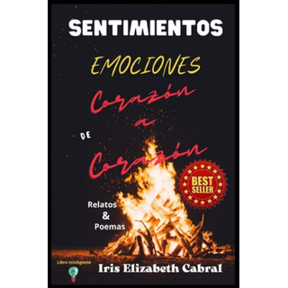 Libro: Sentimientos: Emociones De Corazon A Corazon: Relatos Libro: Sentimientos: Emociones De Corazon A Corazon: Relatos