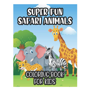 Libro: Libro Para Colorear De Animales De Safari Súper Diver Libro: Libro Para Colorear De Animales De Safari Súper Diver