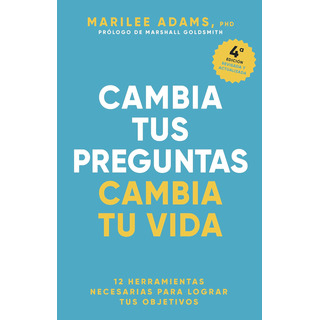 Libro: Cambia Tus Preguntas, Cambia Tu Vida (change Your Que Libro: Cambia Tus Preguntas, Cambia Tu Vida (change Your Que