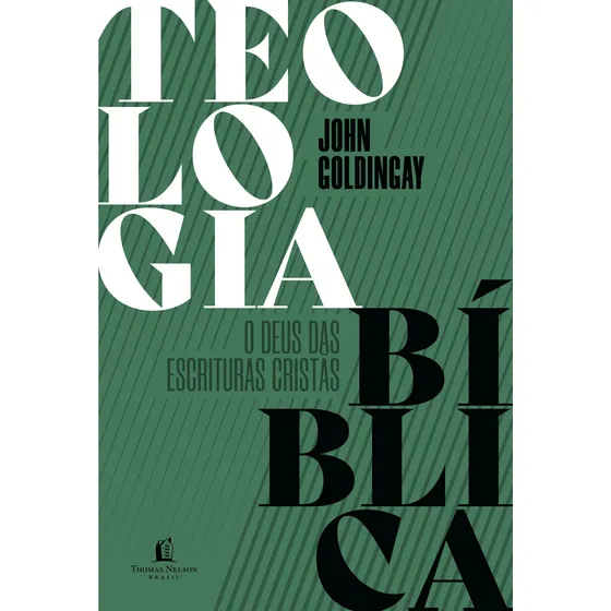 Teologia Bíblica: o Deus das Escrituras cristãs, de Goldingay, John. Editorial Vida Melhor Editora S.A, capa dura em português, 2020