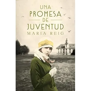 Una Promesa De Juventud / A Promise Of Youth -..., De Reig, Ma. Editorial Suma En Español Una Promesa De Juventud / A Promise Of Youth -..., De Reig, Ma. Editorial Suma En Español