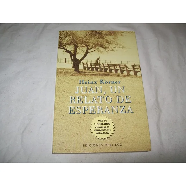 Juan, Un Relato De Esperanza · Heinz Körner