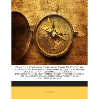 Libro Trias Dissertationum Criticarum: Prima De Codice Ms... Libro Trias Dissertationum Criticarum: Prima De Codice Ms...