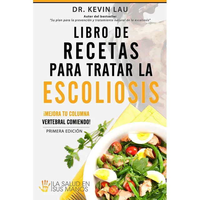 Libro: Libro De Recetas Para Tratar La Escoliosis: ¡mejora T