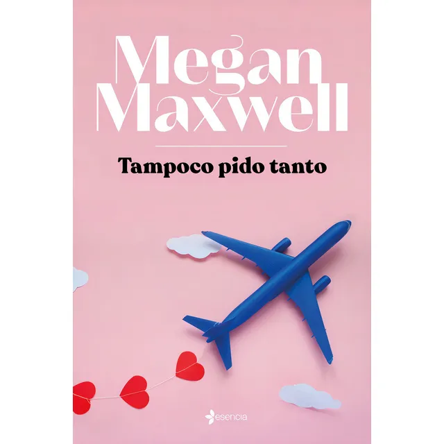 Tampoco Pido Tanto - Megan Maxwell