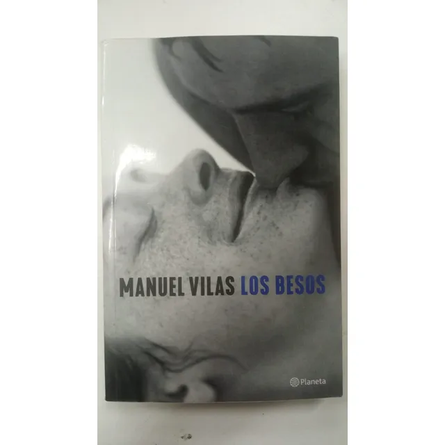 Los Besos - Manuel Vilas - Planeta