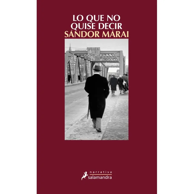 Lo Que No Quise Decir - Sándor Márai