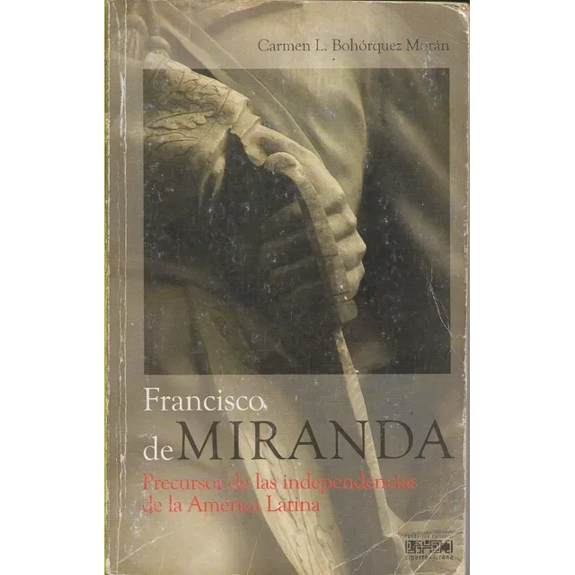 Francisco De Miranda Precursor De Las... Carmen Bohorquez Yf
