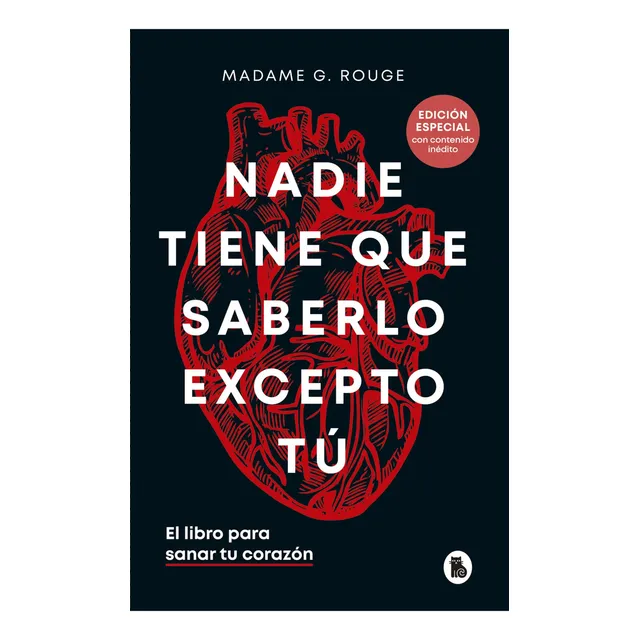 Nadie Tiene que Saberlo Excepto tú Edición Especial con Contenido Inédito el Libro para Sanar tú Corazón de Madame G Rouge Vol 1 Editorial Bruguera Tapa Dura en Español 2024