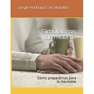 Livro: Mortes Simuladas: Como Se Preparar Para O Inevit Livro: Mortes Simuladas: Como Se Preparar Para O Inevit