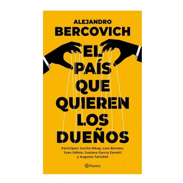 El País Que Quieren Los Dueños - Bercovich