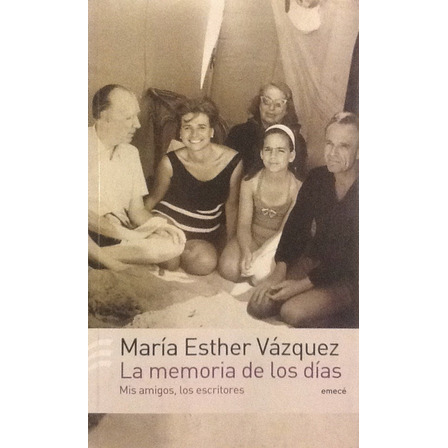La Memoria De Los Días - María Esther Vázquez La Memoria De Los Días - María Esther Vázquez