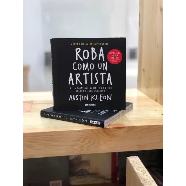 Roba Como Un Artista - Nueva Edición De Aniversario: Las 10 Cosas Que Nadie Te Ha Dicho De Ser Creativo., De Austin Kleon. N/a, Vol. N/a. Editorial Aguilar, Tapa Blanda En Español, 2025