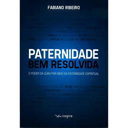 Livro Paternidade Bem Resolvida Carlito Paes Fabiano Ribeir Livro Paternidade Bem Resolvida Carlito Paes Fabiano Ribeir