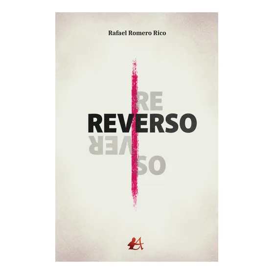 Reverso, De Rafael Romero Rico. Editorial Adarve, Tapa Blanda, Edición 1 En Español, 2020