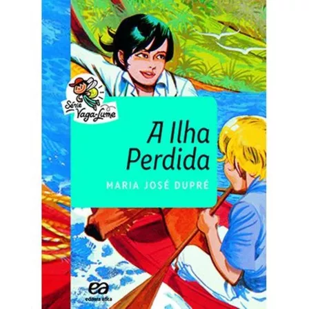 A ilha perdida, de Dupré, Maria José. Série Vaga-Lume Editora Somos Sistema de Ensino, capa mole em português, 2015