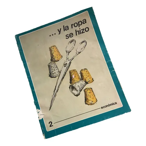 Y La Ropa Se Hizo Económica Costura Corte Y Confeccion 1986