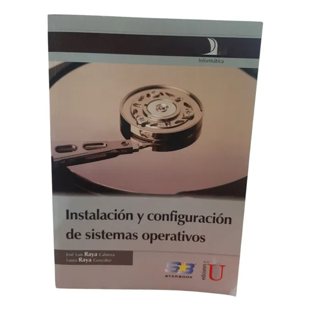 Instalacion Y Configuracion De Sistemas Operativos. Raya, J