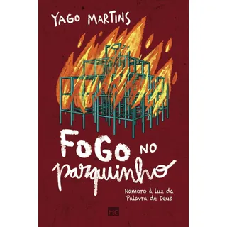 Fogo No Parquinho: Namora Ă Luz Da Palavra De Deus, De Yago Martins. Editora Mundo CristĂŁo, Capa Mole Em PortuguĂȘs Fogo No Parquinho: Namora Ă Luz Da Palavra De Deus, De Yago Martins. Editora Mundo CristĂŁo, Capa Mole Em PortuguĂȘs