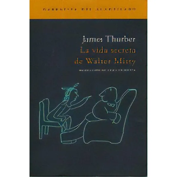 La Vida Secreta De Walter Mitty, De Thurber, James. Editorial Acantilado, Tapa Blanda En Español