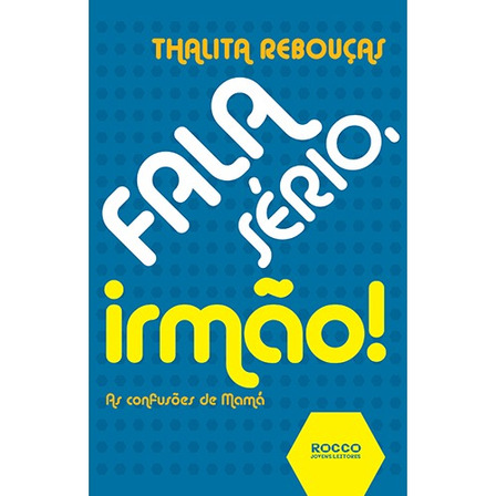 Fala Sério, Irmão! Fala Sério, Irmã!, De Rebouças, Thalita. Editorial Rocco Jovens Leitores, Capa Mole Em Português, 2015 Fala Sério, Irmão! Fala Sério, Irmã!, De Rebouças, Thalita. Editorial Rocco Jovens Leitores, Capa Mole Em Português, 2015