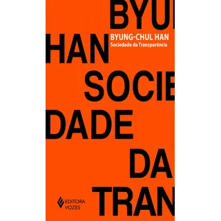 Sociedade Da Transparência, De Han, Byung-chul. Editorial Editora Vozes Ltda., Capa Mole Em Português, 2016