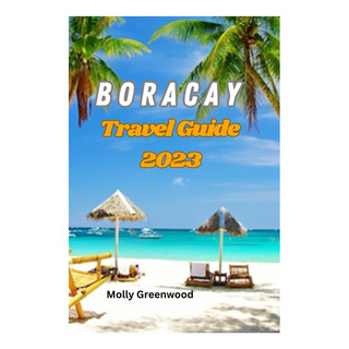 Libro: Guía De Viaje De Boracay 2023: El Viaje Completo Libro: Guía De Viaje De Boracay 2023: El Viaje Completo