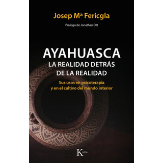 Ayahuasca, La Realidad Detrás De La Realidad Ayahuasca, La Realidad Detrás De La Realidad