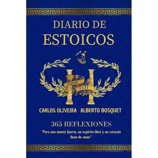 Diario De Estoicos. Carlos Oliveira Sánchez Y Alberto Bosque