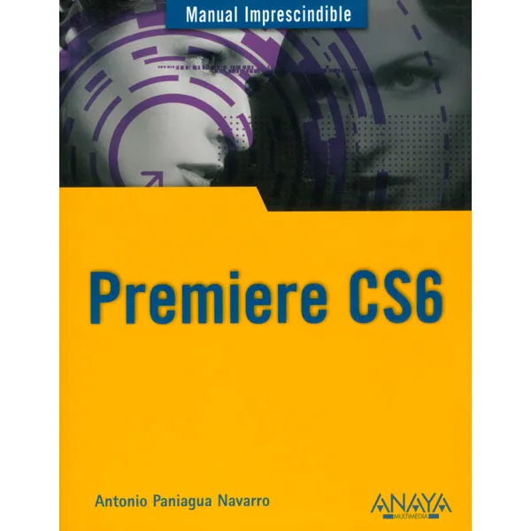 Premiere Cs6, De Antonio Paniagua Navarro. 8441532700, Vol. 1. Editorial Editorial Distrididactika, Tapa Blanda, Edición 2012 En Español, 2012