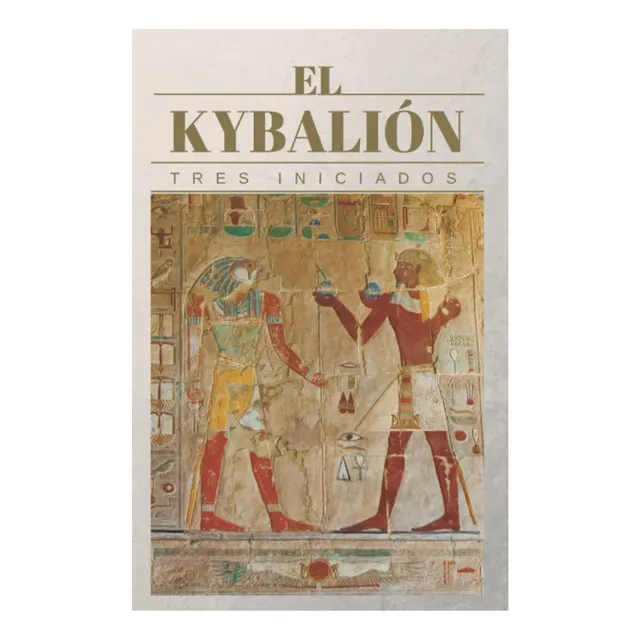 Libro: El Kybalión: Tres Iniciados (spanish Edition)