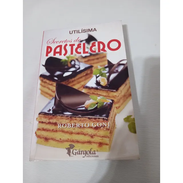 Secretos De Pastelero Roberto Goni Utilisima Pasteleria Pale