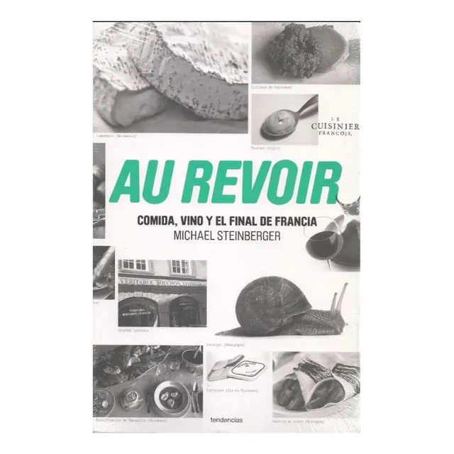 Au Revoir Comida Vino Y El Final De Francia (gastronomía)