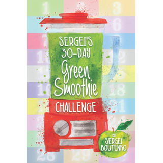 Libro: Sergeis 30-day Green Smoothie Challenge: Improve You Libro: Sergeis 30-day Green Smoothie Challenge: Improve You
