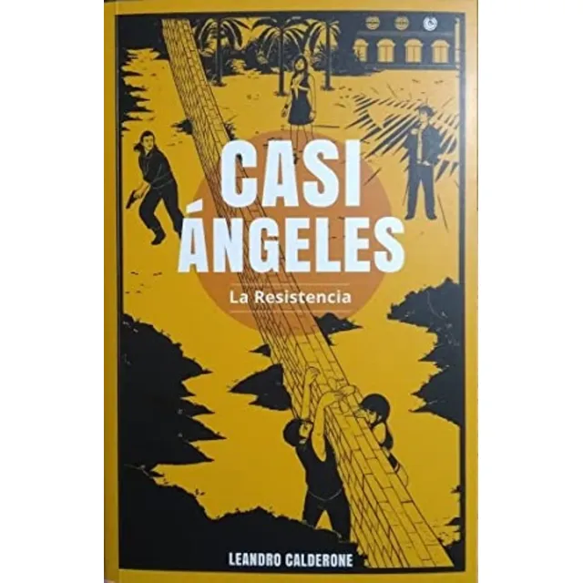 Casi Angeles - La Resistencia - Calderone, Leandro