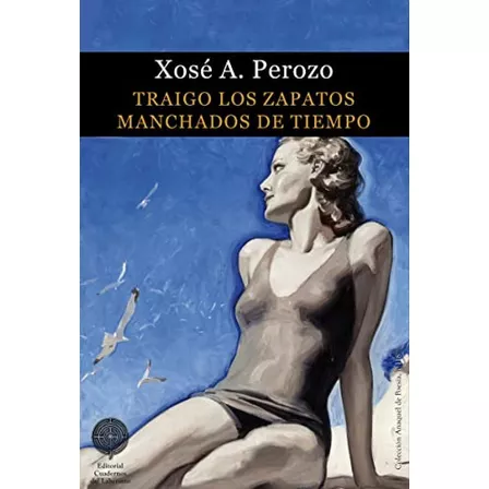 Traigo Los Zapatos Manchados De Tiempo - Perozo Ruiz Xose An