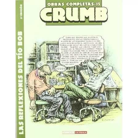 Obras 15 - Reflexiones Del Tío Bob, Crumb, La Cúpula