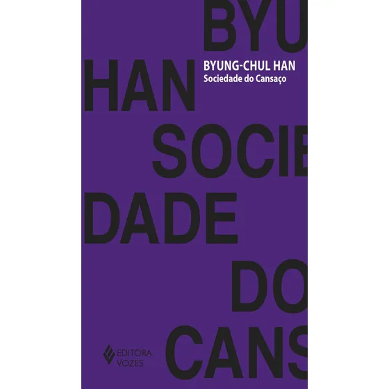 Sociedade Do Cansaço  - Vozes
