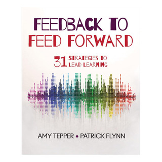 Libro: Feedback To Feed Forward: 31 Strategies To Lead Learn Libro: Feedback To Feed Forward: 31 Strategies To Lead Learn