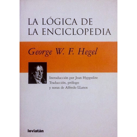 La Lógica De La Enciclopedia - G. W. F. Hegel La Lógica De La Enciclopedia - G. W. F. Hegel