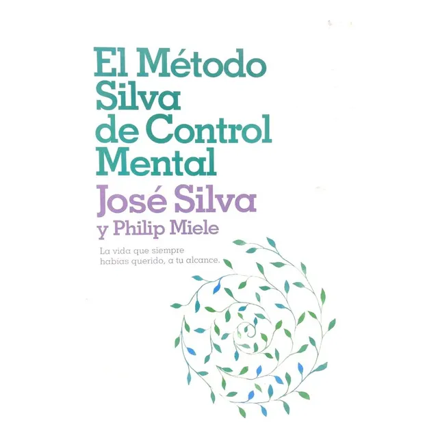 El Método Silva De Control Mental - J. Silva Y P. Miele
